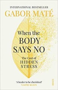 When the body says no : the cost of hidden stress