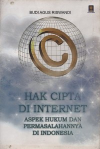 Hak cipta di internet : aspek hukum dan permasalahannya di indonesia