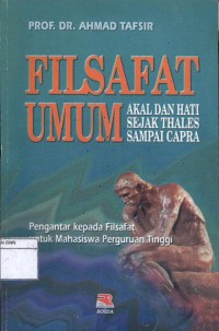 Filsafat umum : akal dan hati sejak thales sampai capra