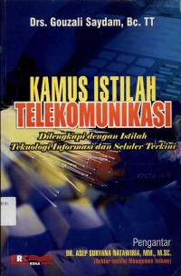Kamus istilah telekomunikasi : dilengkapi dengan istilah teknologi informasi dan seluler terkini