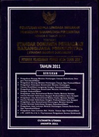 Peraturan kepala lembaga kebijakan pengadaan barang atau jasa pemerintah nomor 6 tahun 2010 tentang standar dokumen pengadaan barang atau jasa pemerintah : petunjuk pelaksanaan perpres no.54 tahun 2010