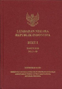 Lembaran Negara Republik Indonesia: Buku I Tahun 2010 No.1 - 49