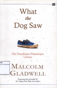 What the dog saw : dan petualangan-petualangan lainnya