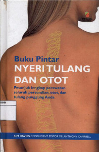 Image of Buku pintar nyeri tulang dan otot : petunjuk lengkap perawatan seluruh persendian
