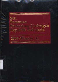 Seri peraturan perundang-undangan Republik Indonesia : 2004 (Bagian II)
