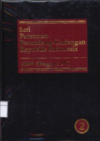 Seri peraturan perundang-undangan Republik Indonesia : 2004 (Bagian IV) jilid 2