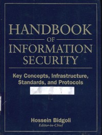 Handbook of information security : threats, vulnerabilities, prevention, detection, and management (Vol.3)