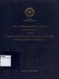 Peraturan presiden Republik Indonesia nomor 83 tahun 2007 : tentang badan narkotika nasional, badan narkotika provinsi, dan badan narkotika kabupaten/kota