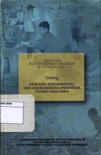 Keputusan Presiden RI No.40 tahun 2004 tentang rencana aksi nasional hak asasi manusia Indonesia tahun 2004-2009