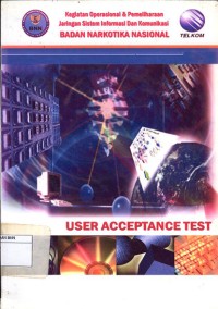 User acceptance test: kegiatan operasional dan pemeliharaan jaringan sistem informasi dan komunikasi badan narkotika nasional