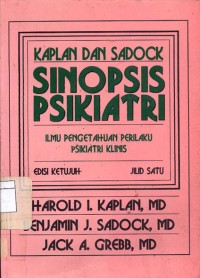 Sinopsis psikiatri : ilmu pengetahuan perilaku psikiatri klinis jilid satu