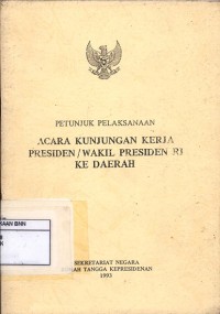 Petunjuk pelaksanaan acara kunjungan kerja presiden atau wakil presiden RI ke daerah