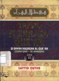 Tafsir fi zhilalil Qur'an : Di bawah naungan al-Qur'an surah Qaaf - al-Haaqqah (Jil.11)