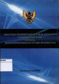 Peraturan pemerintah republik indonesia nomor 60 tahun 2008 tentang sistem pengendalian intern pemerintah