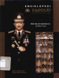 Ensiklopedi Kapolri: Jenderal Polisi Prof.Drs. Da'i Bachtiar S.H.