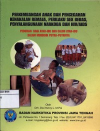 Perkembangan anak dan pencegahan kenakalan remaja, perilaku sex bebas, penyalahgunaan narkoba dan HIV/AIDS