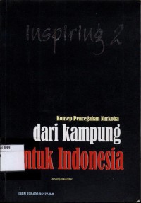 Inspiring 2 : konsep pencegahan narkoba dari kampung untuk Indonesia
