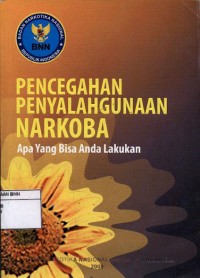 Pencegahan penyalahgunaan narkoba : apa yang bisa anda lakukan