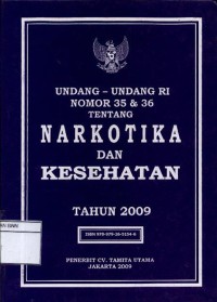 Undang-undang RI No.35 dan 36 narkotika dan kesehatan tahun 2009