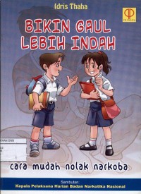 Bikin gaul lebih indah: cara mudah nolak narkoba