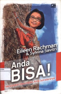 Anda bisa! : menciptakan masa depan: anda sutradaranya!