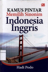 Kamus pintar memilih sinonim Indonesia Inggris