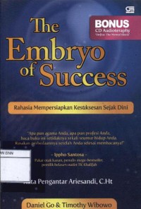 The embryo of success : rahasia mempersiapkan kesuksesan sejak dini
