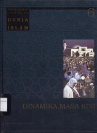 Ensiklopedi tematis dunia Islam : Dinamika masa kini (Vol.6)