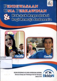 Pendewasaan usia perkawinan dan hak-hak reproduksi bagi remaja indonesia