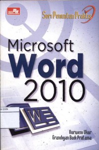 Seri penuntun praktis : microsoft word 2010