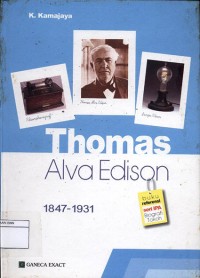 Thomas alva edison: 1847 - 1931