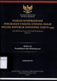 Naskah komprehensif perubahan undang-undang dasar negara republik indonesia tahun 1945: buku ix pendidikan dan kebudayaan
