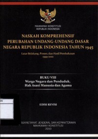 Naskah komprehensif perubahan undang-undang dasar negara republik indonesia tahun 1945: buku viii warga negara dan penduduk