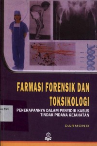 Farmasi forensik dan toksikologi : penerapannya dalam penyidik kasus tindak pidana kejahatan