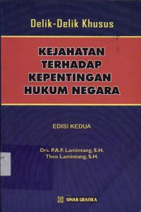 Delik-delik khusus kejahatan terhadap kepentingan hukum negara