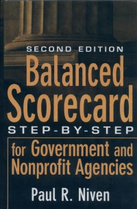 Balanced Scorecard Step By Step For Goverment and Nonprofit Agencies Second Edition