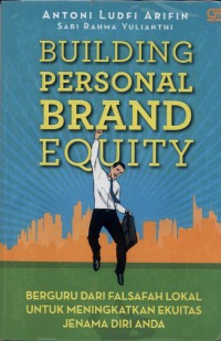 Building Personal Brand Equity : Berguru dari Falsafah Lokal untuk Meningkatkan Ekuitas Jenama Diri Anda