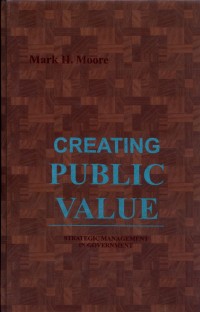 Creating Public Value: Strategic Management In Government