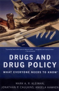 Drugs and Policy : What Everyone Needs to Know