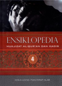 Ensiklopedia Mukjizat Al-Qur'an dan Hadis Jilid 4 : Kemukjizatan Penciptaan Manusia