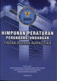 Himpunan Peraturan Perundang - Undangan Tindak Pidana Narkotika