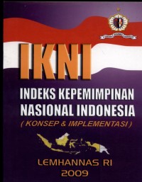 IKNI Indeks Kepemimpinan Nasional Indonesia: Konsep Dan Implementasi