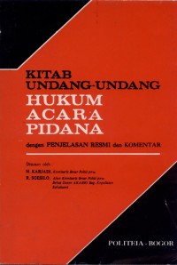 Kitab Undang-Undang Hukum Acara Pidana dengan Penjelasan Resmi dan Komentar