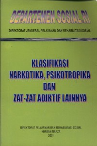 Klasifikasi Narkotika, Psikotropika dan Zat-zat Adiktif Lainnya