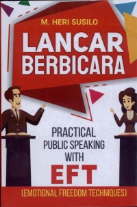 Lancar Berbicara : Practical Public Speaking with EFT (Emotional Freedom Techniques)
