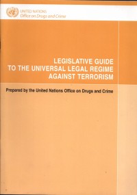 Legislative Guide To The Universal Legal Regime Against Terrorism
