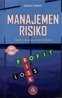 Manajemen Risiko : Teori, Kasus, dan Solusi