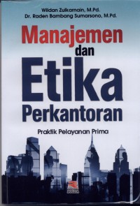 Manajemen dan Etika Perkantoran : Praktik Pelayanan Prima