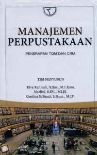 Manajemen Perpustakaan : Penerapan TQM dan CRM