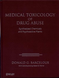 Medical toxicology of drug abuse : synthesized chemicals and psychoactive plants